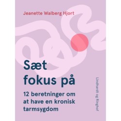 Sæt fokus på. 12 beretninger om at have en kronisk tarmsygdom