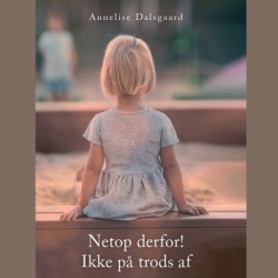 Netop derfor! Ikke på trods af