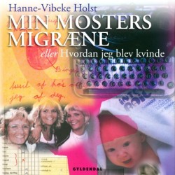 Min mosters migræne eller Hvordan jeg blev kvinde: download