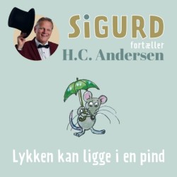Sigurd fortæller om Lykken kan ligge i en pind