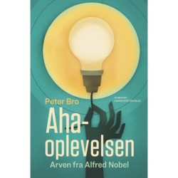 Aha-oplevelsen: arven fra Alfred Nobel