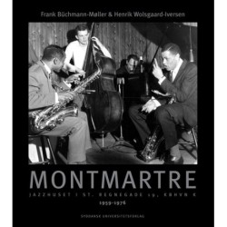 Montmartre: jazzhuset i St. Regnegade 19, Kbhvn K, 1959-1976