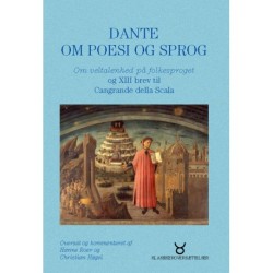Dante om poesi og sprog: Om veltalenhed på folkesproget og XIII. brev til Cangrande della Scala