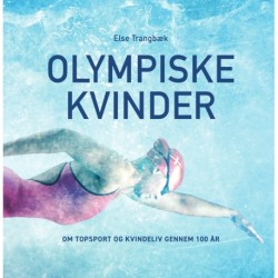Olympiske kvinder: Om topsport og kvindeliv gennem 100 år