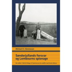 Sønderjyllands forsvar og Lembourns spionage: Om skiftet i 1928-29 tilbage til Tyskerkursen fra småflirt med fransk alliance