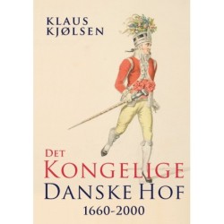 Det kongelige danske hof 1660-2000: En forvaltningshistorisk oversigt