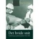 Det hvide snit: Psykokirurgi og dansk psykiatri 1922-1983