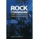 Rock i Danmark: studier i populærmusik fra 1950'erne til årtusindskiftet