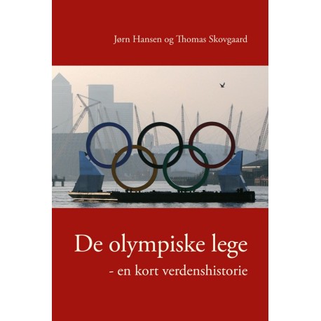 De olympiske lege - en kort verdenshistorie: En kort verdenshistorie