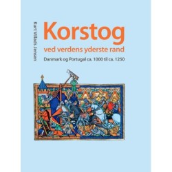 Korstog ved verdens yderste rand: Danmark og Portugal ca. 1000 til ca. 1250