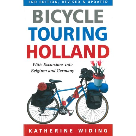 Bicycle Touring Holland: With Excursions into Belgium and Germany