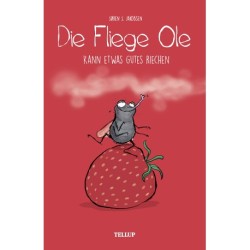 Die Fliege Ole -1: Die Fliege Ole kann etwas Gutes riechen