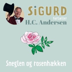 Sigurd fortæller om Sneglen og rosenhækken