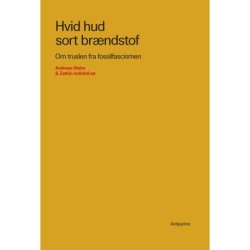 Hvid hud sort brændstof: Om truslen fra fossilfascismen