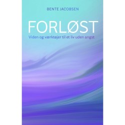 FORLØST: Viden og værktøjer til et liv uden angst