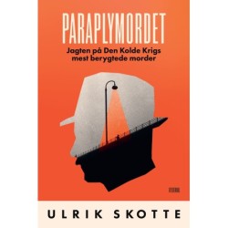 Paraplymordet: Jagten på Den Kolde Krigs mest berygtede morder