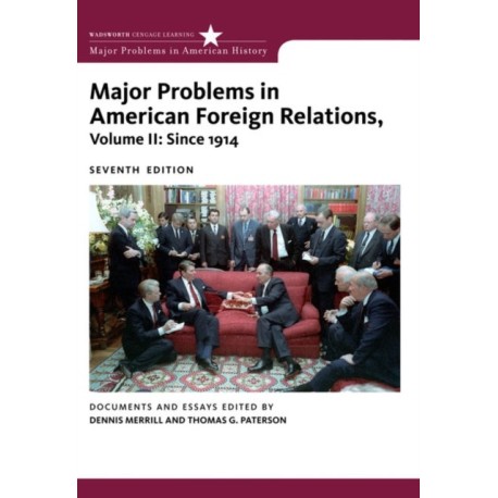 Major Problems in American Foreign Relations, Volume II: Since 1914