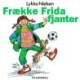 Frække Frida fjanter