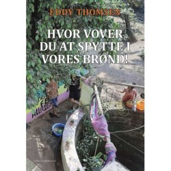 Hvor vover du at spytte i vores brønd!