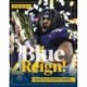 Blue Reign!: The Story of the 2023 Michigan Wolverines' Legendary Run to the National Championship