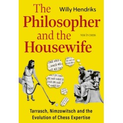 The Philosopher and the Housewife: Tarrasch, Nimzowitsch and the Evolution of Chess