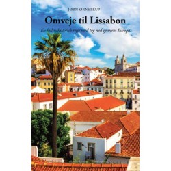OMVEJE TIL LISSABON: En kulturhistorisk rejse med tog ned gennem Europa