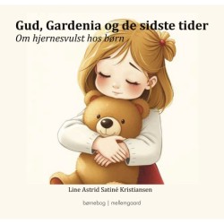Gud, Gardenia og de sidste tider: Om hjernesvulst hos børn