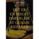 Det er en meget dårlig idé at gemme bananer