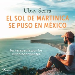 El sol de Martinica se puso en México: Un terapeuta por los cinco continentes