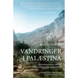 Vandringer i Palæstina - Erindringer fra et forsvindende landskab: Notes On A Vanishing Landscape