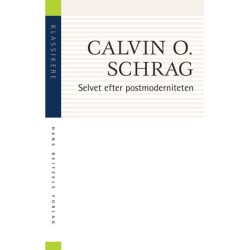 Selvet efter postmoderniteten: Selvet i tale, handling, fællesskab og transcendens