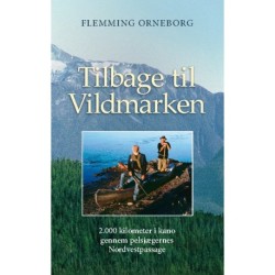 Tilbage til Vildmarken: 2.000 kilometer i kano gennem pelsjægernes Nordvestpassage