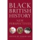 Black British History: New Perspectives