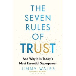The Seven Rules of Trust: Why It Is Today's Most Essential Superpower