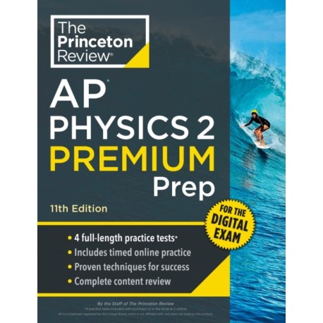 Princeton Review AP Physics 2 Premium Prep, 11th Edition: 4 Practice Tests + Digital Practice Online + Content Review