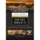 Historia enciclopedica del Israel biblico: Un estudio exhaustivo segun el canon biblico