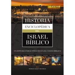 Historia enciclopedica del Israel biblico: Un estudio exhaustivo segun el canon biblico