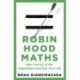 Robin Hood Maths: Take Control of the Algorithms That Run Your Life