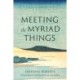 Meeting the Myriad Things: A Zen Practitioner's Guide to Dogen's Genjokoan