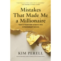Mistakes that Made Me a Millionaire: How to Transform Setbacks into Extraordinary Success