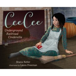 CeeCee: Underground Railroad Cinderella
