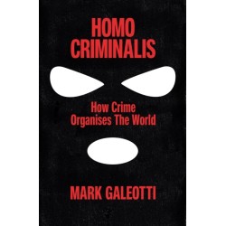 Homo Criminalis: How crime organises the world