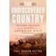 The Undiscovered Country: Triumph, Tragedy, and the Shaping of the American West