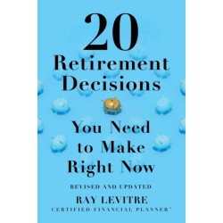 20 Retirement Decisions You Need to Make Right Now