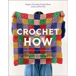 Crochet How: Learn to Crochet with Simple Stitches, Patterns, and Tips