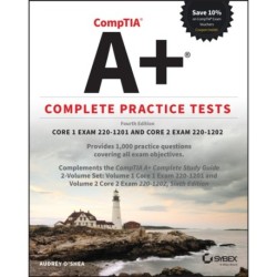 CompTIA A+ Complete Practice Tests: Core 1 Exam 220-1201 and Core 2 Exam 220-1202