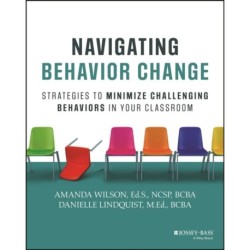 Navigating Behavior Change: Strategies to Minimize Challenging Behaviors in Your Classroom