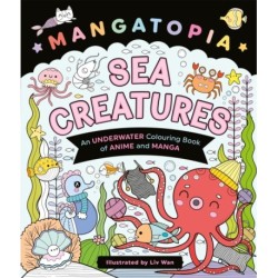 Mangatopia Sea Creatures: An Underwater Colouring Book of Anime and Manga