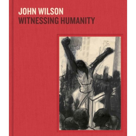 John Wilson: Witnessing Humanity