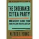 The Shoemaker and the Tea Party: Memory and the American Revolution